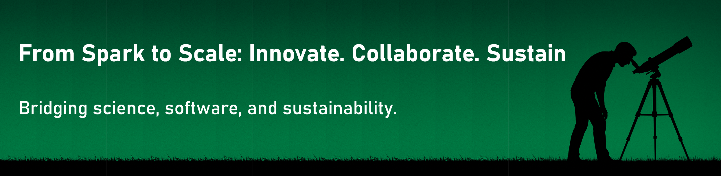 From Spark to Scale: Innovate. Collaborate. Sustain. Bridging science, software, and sustainability.