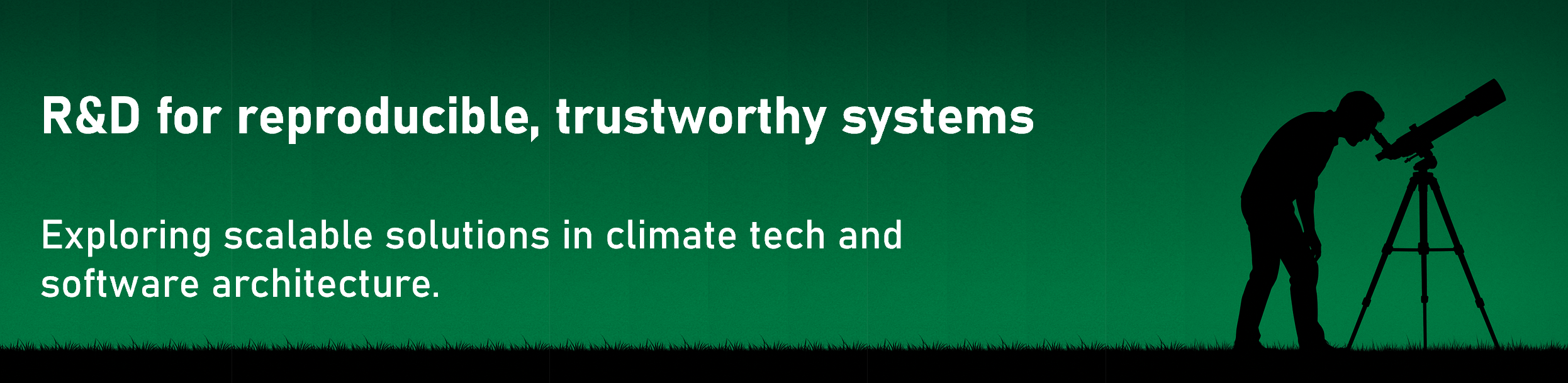 R&D for reproducible, trustworthy systems: Exploring scalable solutions in climate tech and 
software architecture.